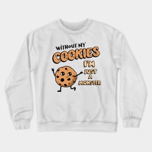 Cookie Lover Shirt, Funny Baking Pun Tee, Perfect gift for Foodies, Sweet Tooth Sweatshirt, Baking Top, Cute Monster Tee Crewneck Sweatshirt